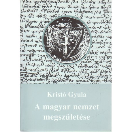 A magyar nemzet megszületése