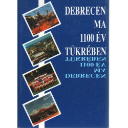 Debrecen ma 1100 év tükrében