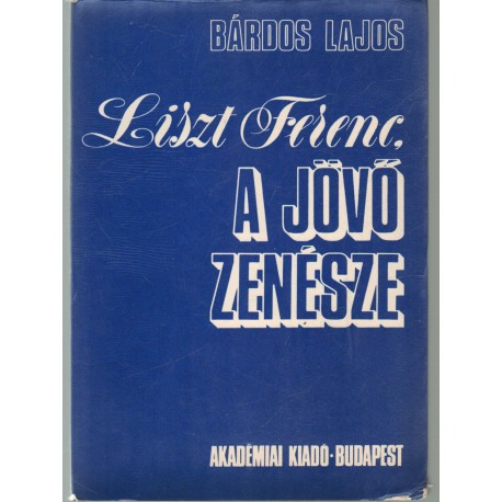 Liszt Ferenc, a jövő zenésze