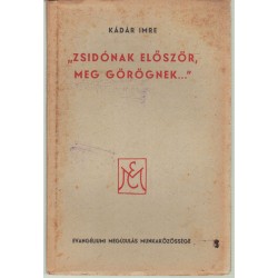 "Zsidónak először, meg görögnek"