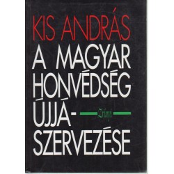 A Magyar Honvédség újjászervezése