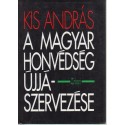 A Magyar Honvédség újjászervezése
