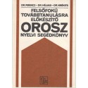 Felsőfokú továbbtanulásr előkészítő orosz nyelvi segédkönyv