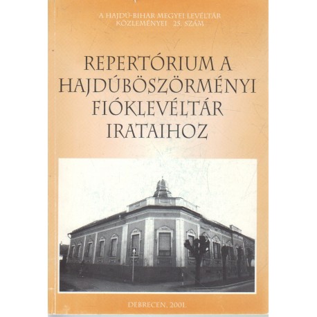 Repertórium a Hajdúböszörményi Fióklevéltár irataihoz