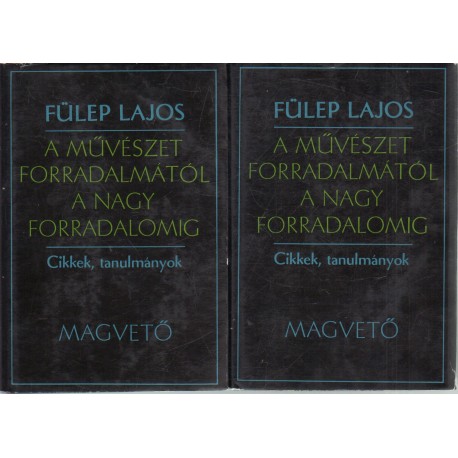 A művészet forradalmától a nagy forradalomig I-II.