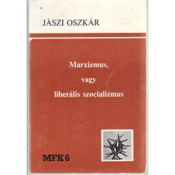 Marxizmus, vagy liberális szocializmus