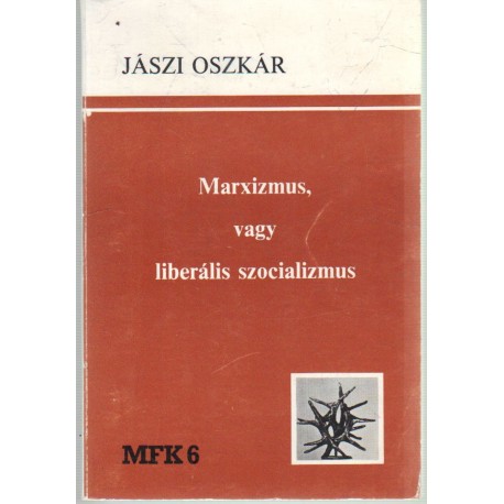 Marxizmus, vagy liberális szocializmus