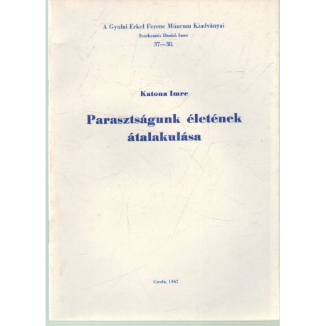 Parasztságunk életének átalakulása