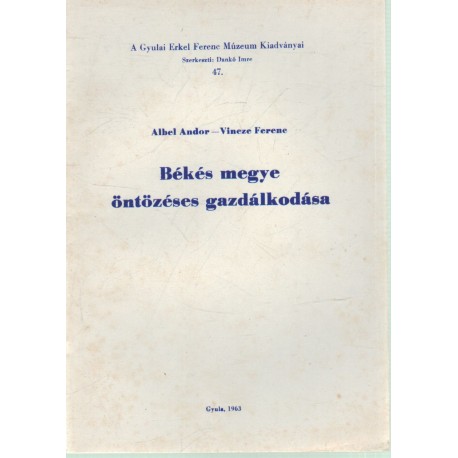 A földkérdés alakulása Békés megyében a XIX. század második felében