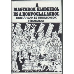 A magyarok elődeiről és a honfoglalásról