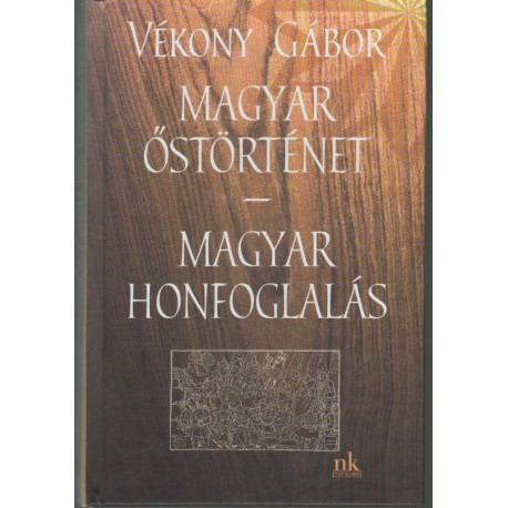 Magyar őstörténet - magyar honfoglalás