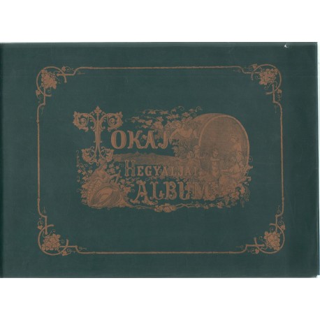 Tokaj-hegyaljai album (reprint, papírborítós)