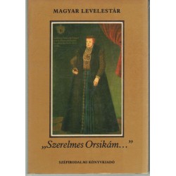 "Szerelmes Orsikám..."