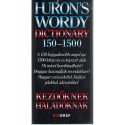 Huron's wordy dictionary 150-1500