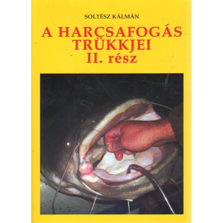 A harcsafogás trükkjei II.rész
