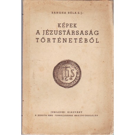 Kéek a Jézustársaság történetéből