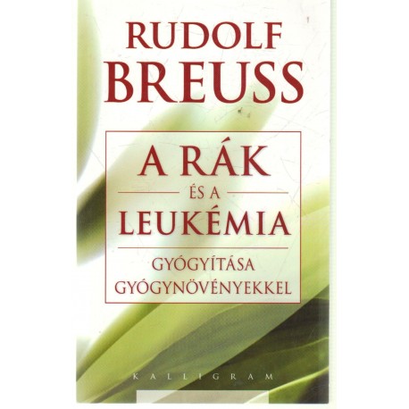 A rák és a leukémia gyógyítása gyógynövényekkel