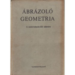 Ábrázoló geometria a szakközépiskolák számára
