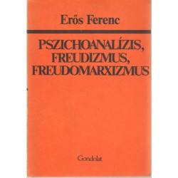 Pszichoanalízis, freudizmus, freudomarxizmus