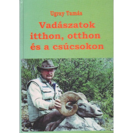 Vadászatok itthon, otthon és a csúcsokon