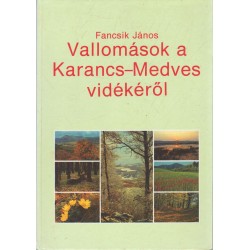 Vallomások a Karancs-Medves vidékéről
