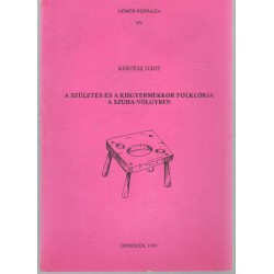 A születés és a kisgyermekkor folklórja a Szuha-völgyben