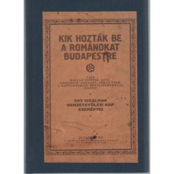 Kik hozták be a románokat Budapestre