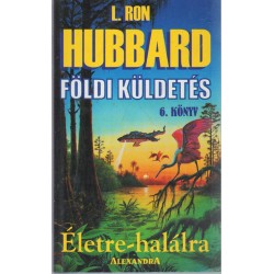 Életre-halálra (Földi küldetés 6.)