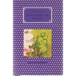 Te már nygylány vagy, Mogyoró!