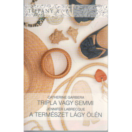 Tripla vagy semmi ~ A természet lágy ölén