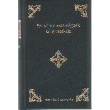 Szakáts mesterségnek könyvetskéje (reprint)
