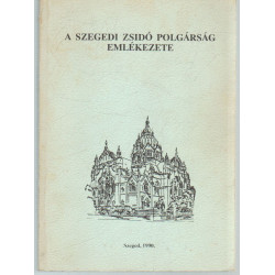 A szegedi zsidó polgárság emlékezete