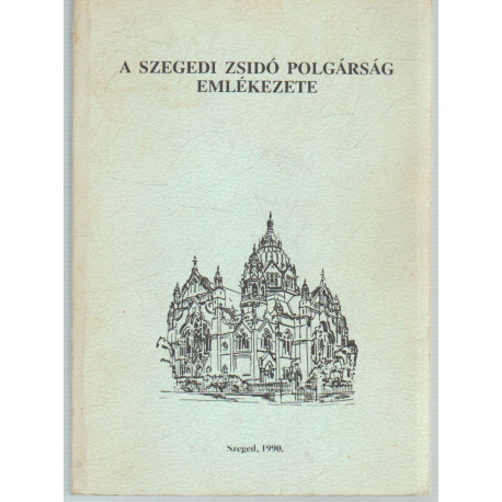 A szegedi zsidó polgárság emlékezete