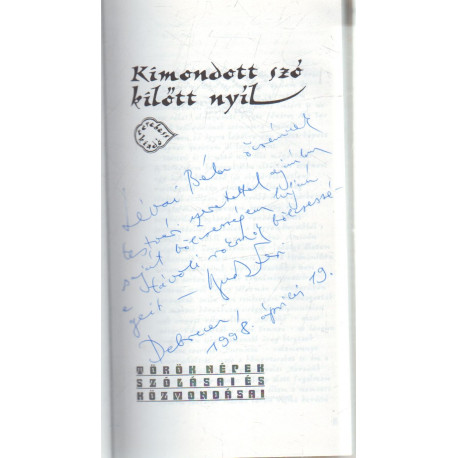 Kimondott szó - kilőtt nyíl (Dedikált!)