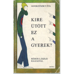 Kire ütött ez a gyerek?