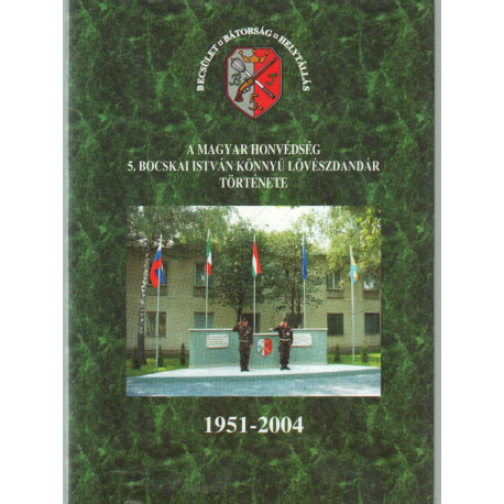 A magyar honvédség 5.Bocskai István könnyű lövészdandár története