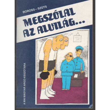 Megszólal az alvilág