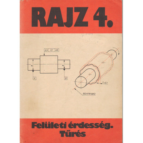 Rajz 4. Felületi érdesség. Tűrés.