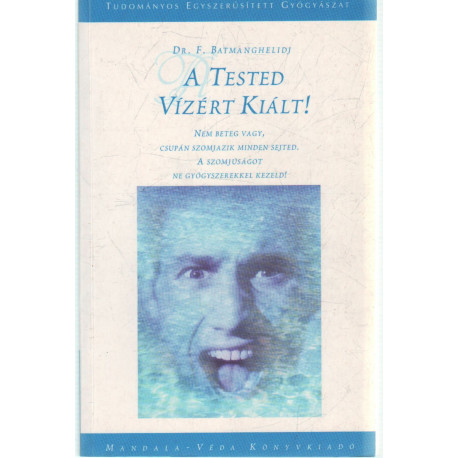 A tested vízért kiált!