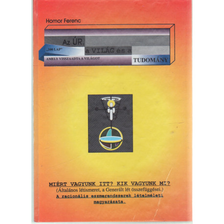 Miért vagyunk itt? Kik vagyunk mi?