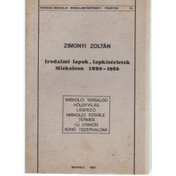 Irodalmi lapok,lapkísérletek Miskolcon 1880-1956 dedikált!