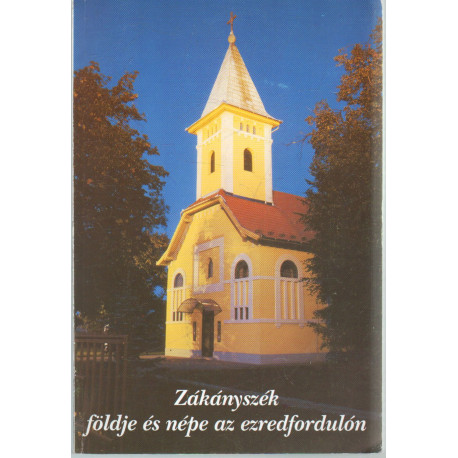 Zákányszék földje és népe az ezredfordulón