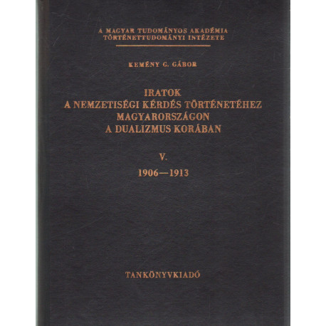 Iratok a nemzetiségi kérdés történetéhez Magyarországon a dualizmus korában
