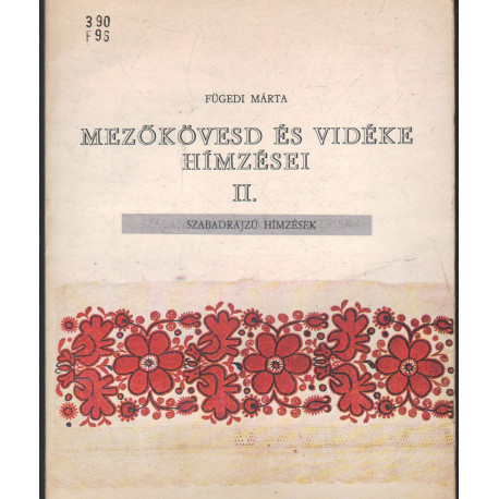 Mezőkövesd és vidéke hímzései II.