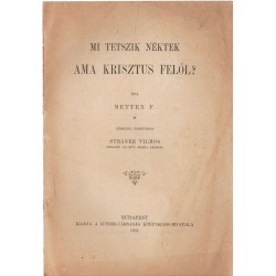 Mi tetszik néktek ama Krisztus felől?