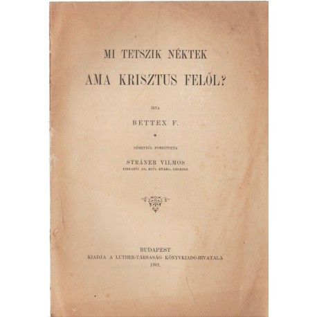 Mi tetszik néktek ama Krisztus felől?