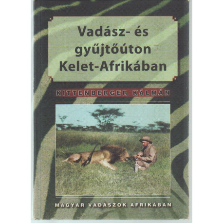 Vadász- és gyűjtőúton Kelet-Afrikában