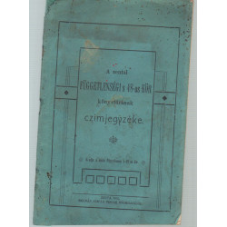 A zentai függetlenségi s 48-as kör könyvtárának czimjegyzéke