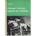 Kincsem, Aranyos, Imperial ás a többiek