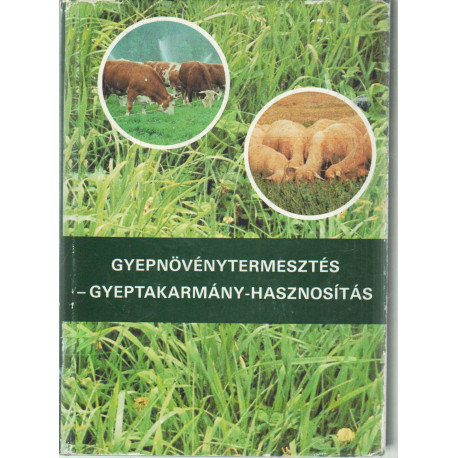 Gyepnövénytermesztés- Gyeptakarmány- Hasznosítás